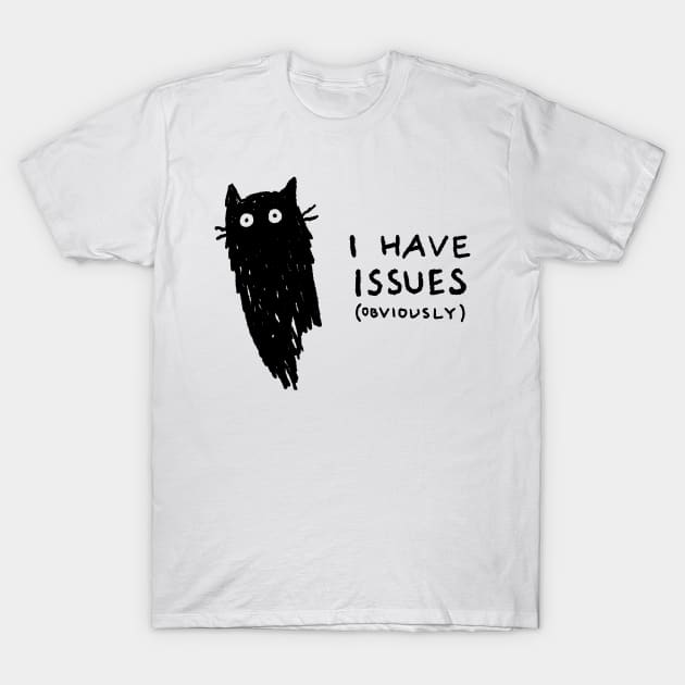 I have issues (obviously) T-Shirt by FoxShiver